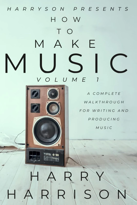 Harryson Presents How To Make Music: Volume 1