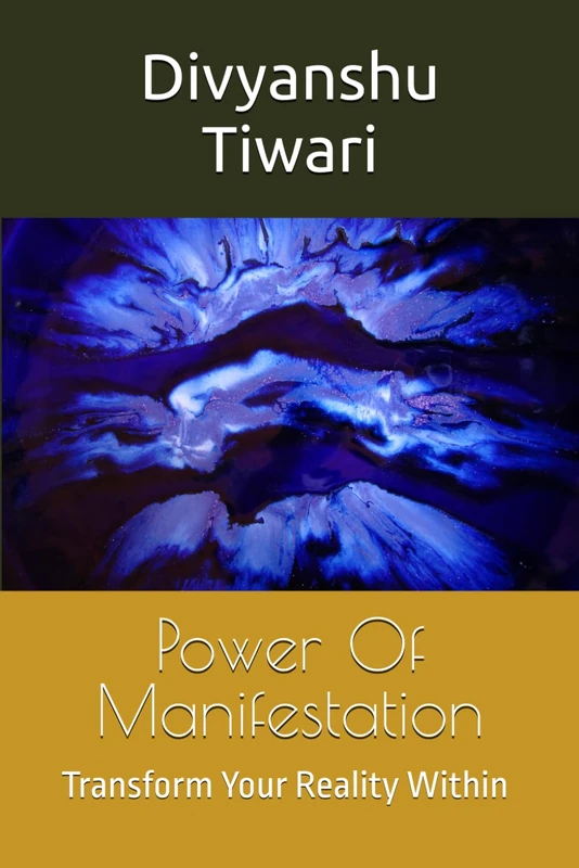 Power Of Manifestation: Transform Your Reality Within
