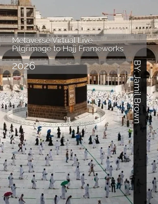 Metaverse Virtual Live Pilgrimage to Hajj Frameworks: 2026 - Image 1