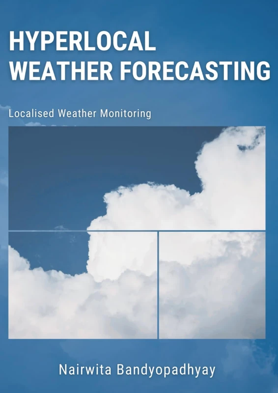 Hyper Local Weather Forecasting: Localised Weather Monitoring
