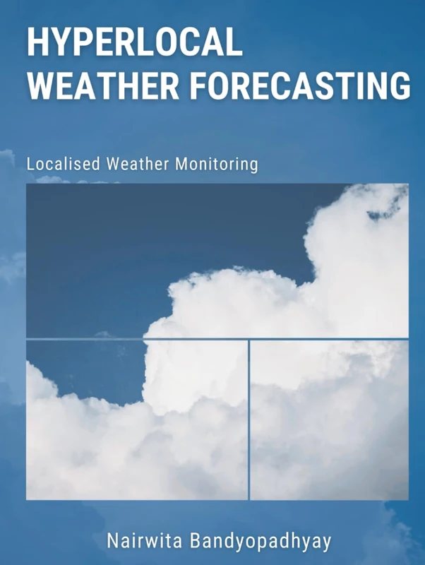 Hyper Local Weather Forecasting: Localised Weather Monitoring