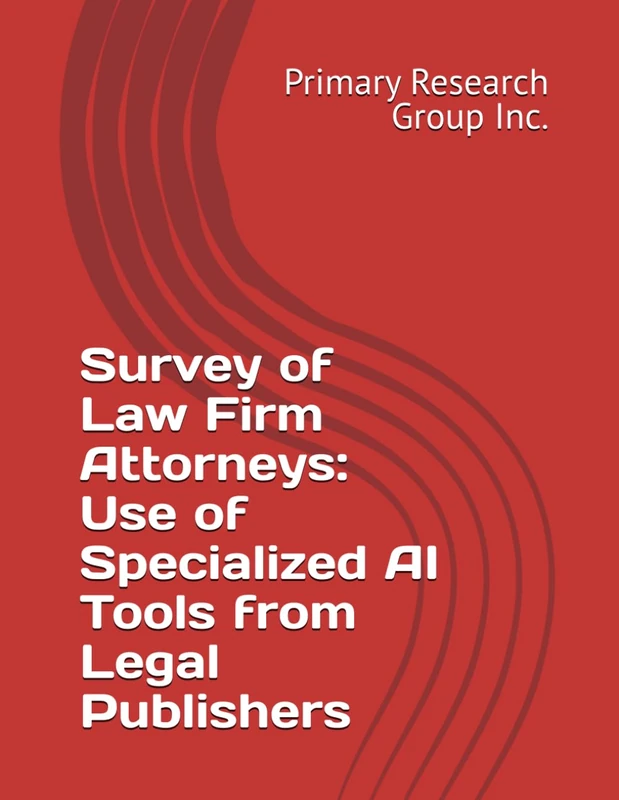 Survey of Law Firm Attorneys: AI Tools from Legal Publishers