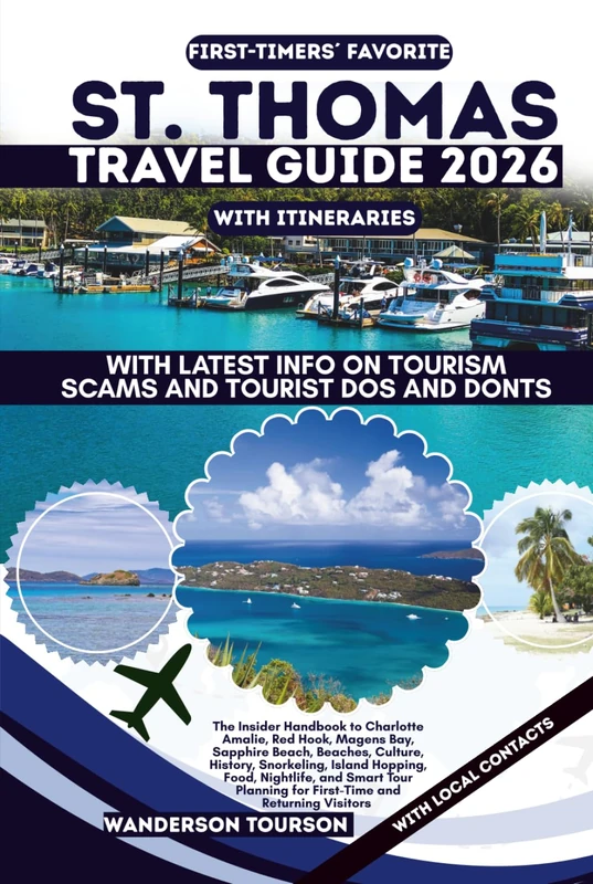 ST. THOMAS TRAVEL GUIDE 2026: The Insider Handbook to Charlotte Amalie, Red Hook, Magens Bay, Sapphire Beach, Beaches, Culture, History, Snorkeling, ... (World Careful Explorer Essential Series)