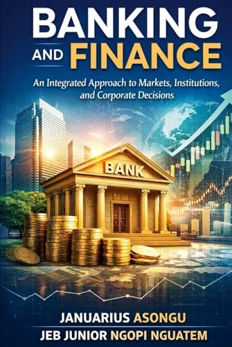 Banking and Finance: An Integrated Approach to Markets, Institutions, and Corporate Decisions