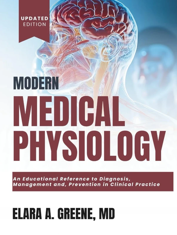 MODERN MEDICAL PHYSIOLOGY: An Integrated Approach to Systems and Clinical Medicine