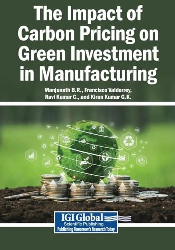 The Impact of Carbon Pricing on Green Investment in Manufacturing