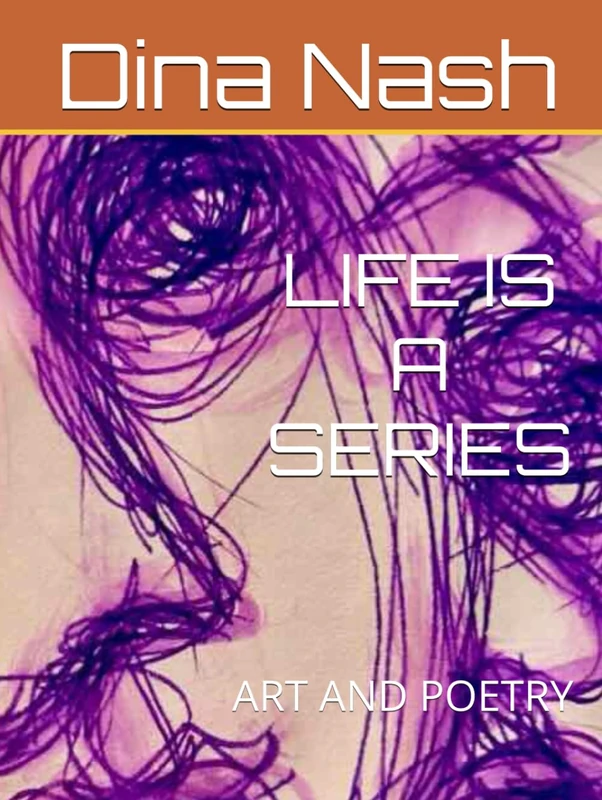 LIFE IS A SERIES: ART AND POETRY