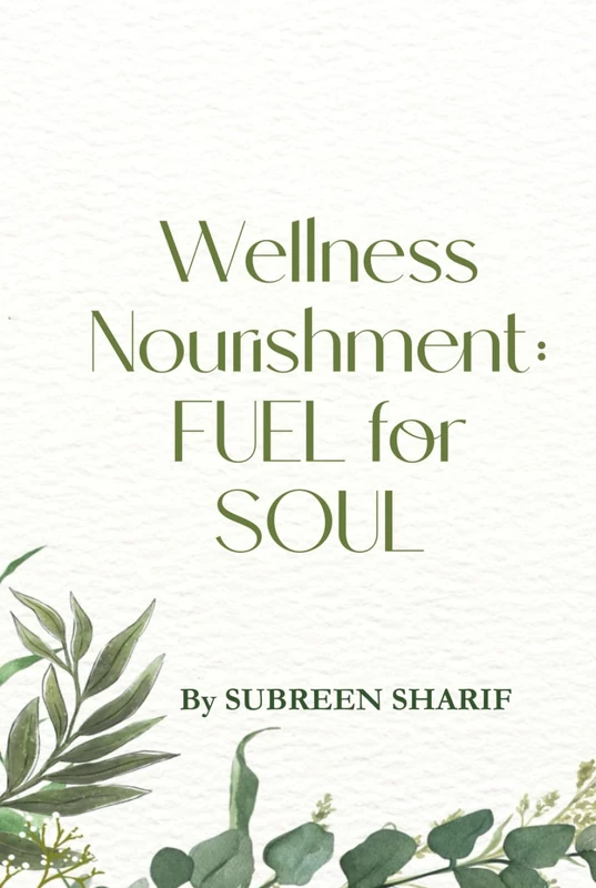 Wellness Nourishment: Fuel For Soul