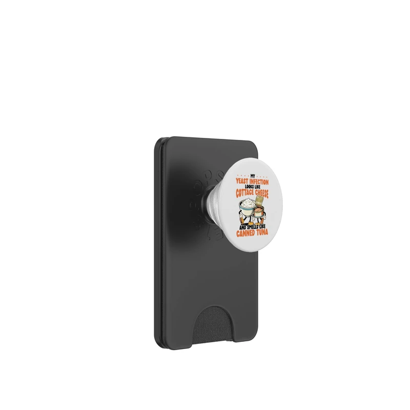 My Yeast Infection Looks Like Cottage Cheese Adult Humour PopSockets PopWallet for MagSafe