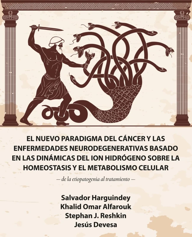 El nuevo paradigma del cáncer: y las enfermedades neurodegenerativas basado en las dinámicas del ion hidrógeno sobre la homeostasis y el metabolismo celular - Image 1