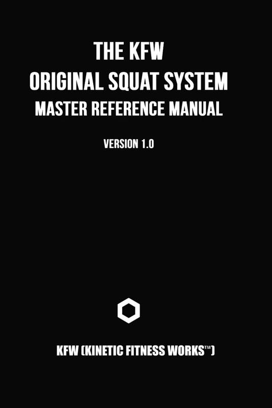 The KFW Original Squat System: Master Reference Manual Version 1.0 - Image 1
