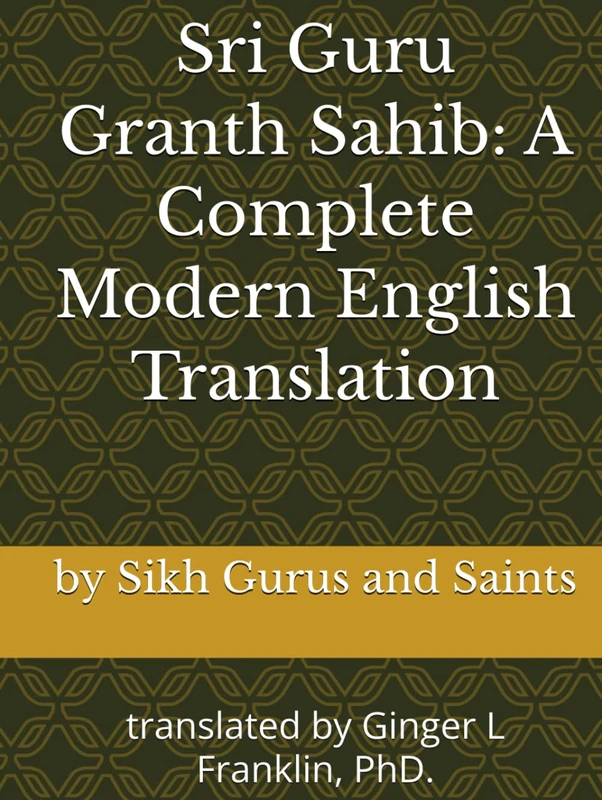 Sri Guru Granth Sahib: A Complete Modern English Translation