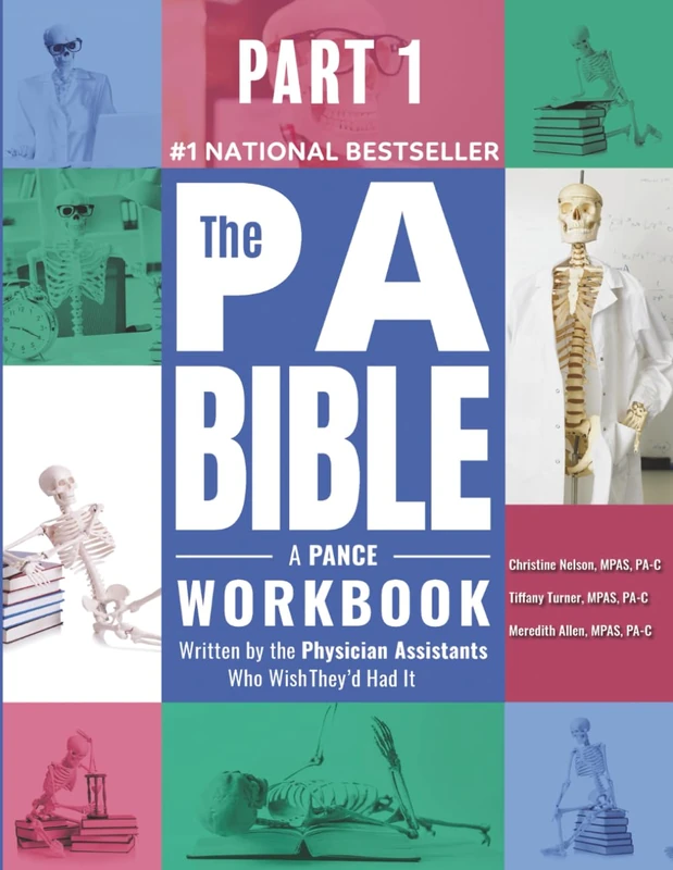 Part 1- The PA Bible: A PANCE Workbook Written by the Physician Assistants Who Wish They'd Had It
