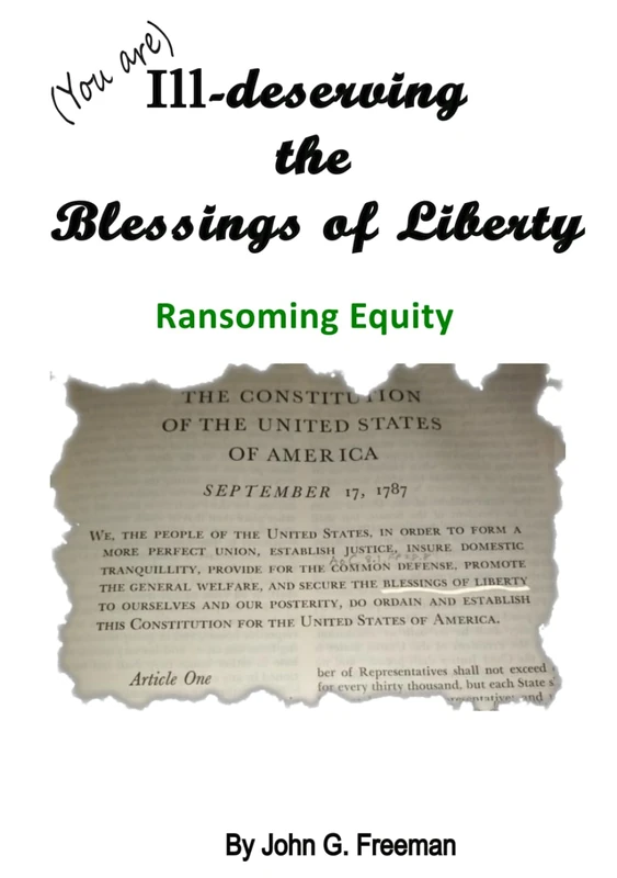 Ill-deserving the Blessings of Liberty: Ransoming Equity