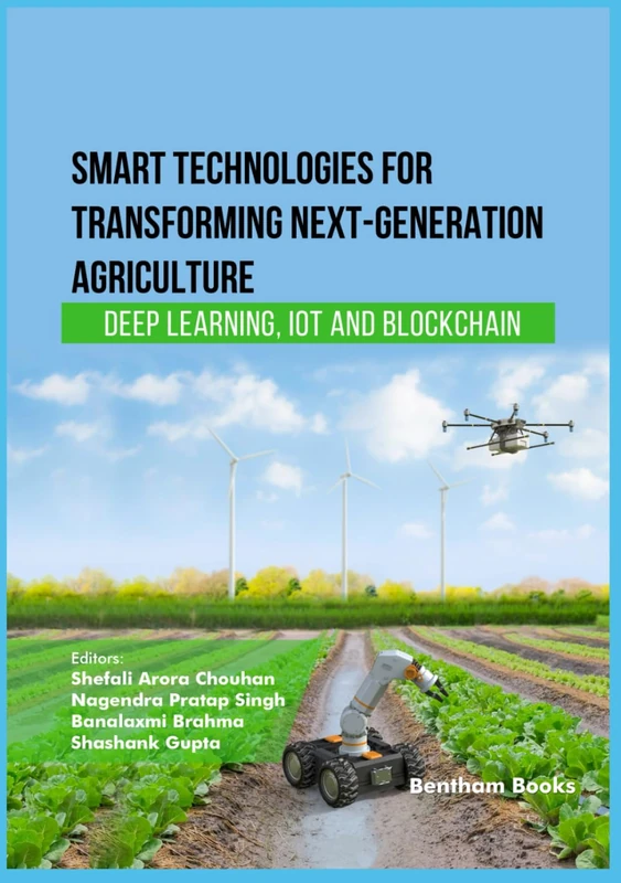 Smart Technologies for Transforming Next-Generation Agriculture: Deep Learning, IoT and Blockchain