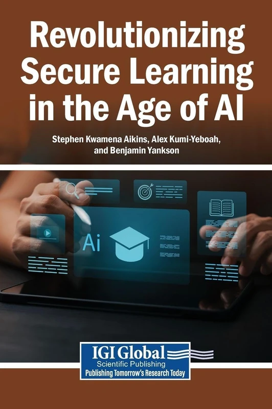 Revolutionizing Secure Learning in the Age of AI - IGI Global
