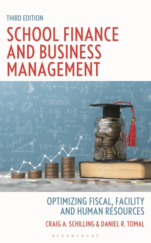 School Finance and Business Management: Optimizing Fiscal, Facility, and Human Resources, Third Edition (The Concordia University Leadership Series)