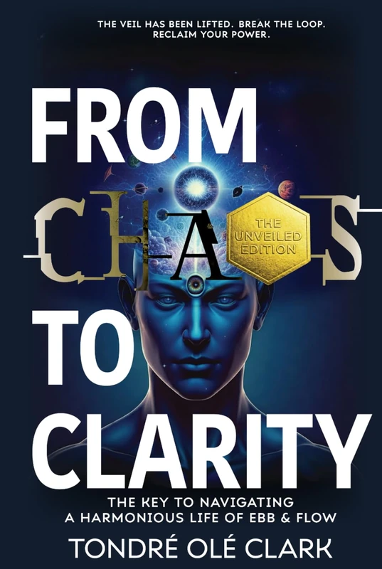 FROM CHAOS TO CLARITY: The Key to Navigating a Harmonious Life of Ebb & Flow (Deluxe Unveiled Edition) - Image 1