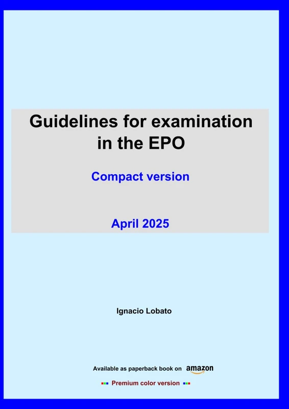 Guidelines for Examination in the European Patent Office (April 2025): Compact Version