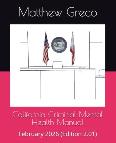 California Criminal Mental Health Manual: February 2026 (Edition 2.01)
