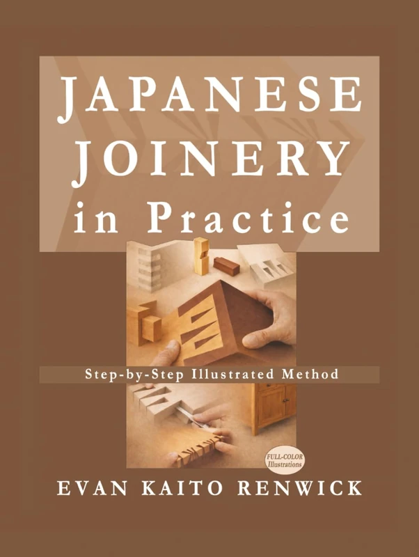 Japanese Joinery in Practice: Understanding Traditional Woodworking Joints Through Structure, Comparison, and Step-by-Step Illustrated Method