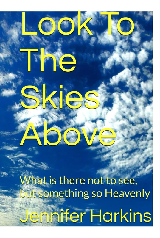 Look To The Skies Above: What is there not to see, but something so Heavenly