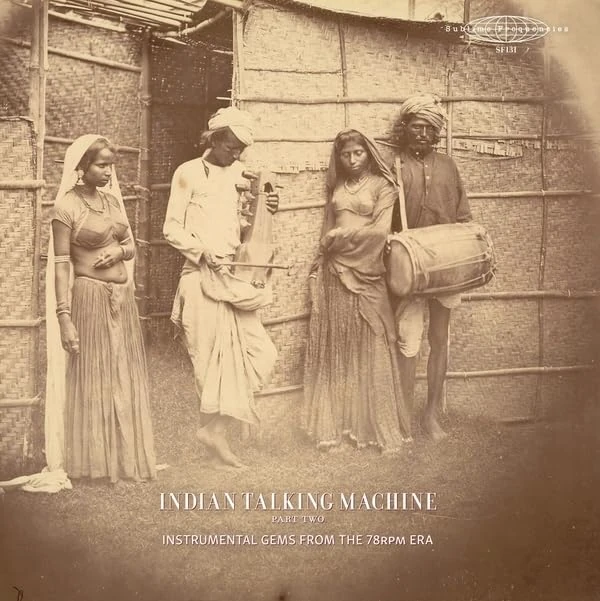 Indian Talking Machine Part Two: Instrumental Gems From The 78rpm Era [VINYL]