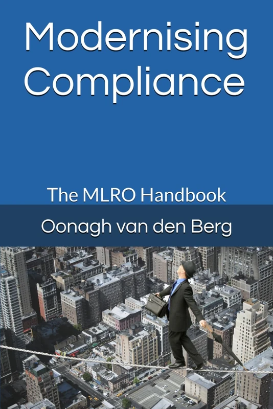 Modernising Compliance: The MLRO Handbook: 3