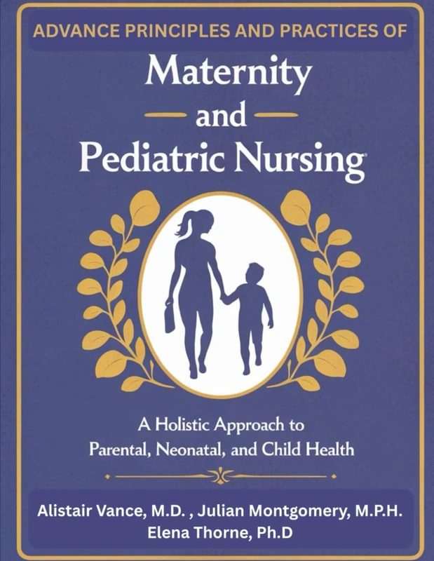 Maternity and Pediatric Nursing: A Holistic Approach Book