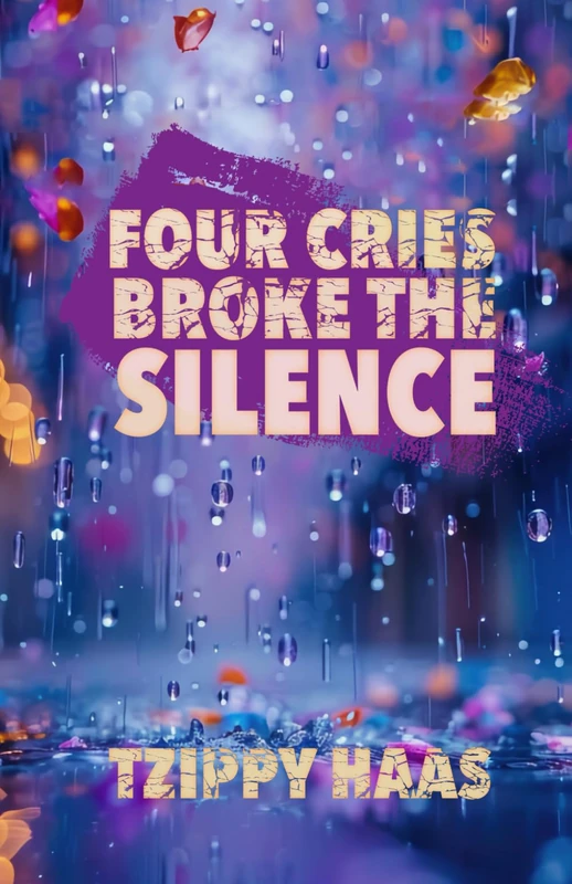 Four Cries Broke the Silence: A Novel