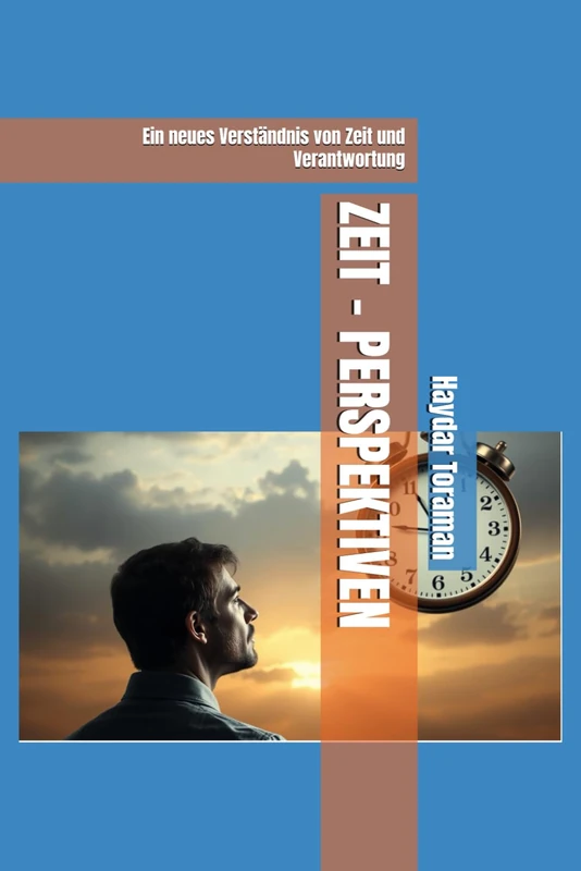 ZEIT – PERSPEKTIVEN: Ein neues Verständnis von Zeit und Verantwortung