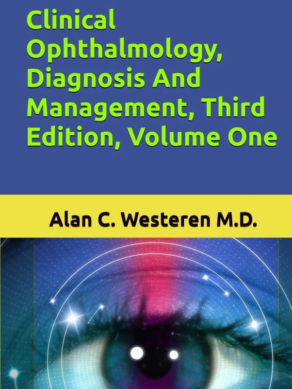 Clinical Ophthalmology, Diagnosis And Management, Third Edition, Volume One