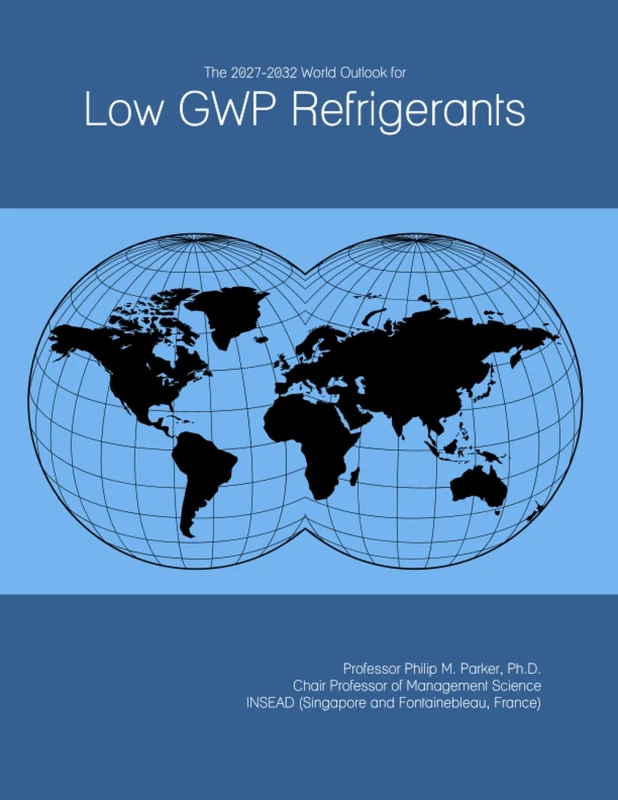 The 2027-2032 World Outlook for Low GWP Refrigerants