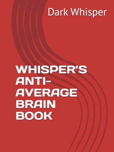 Whisper's Anti-Average Brain Book - Self Help Guide