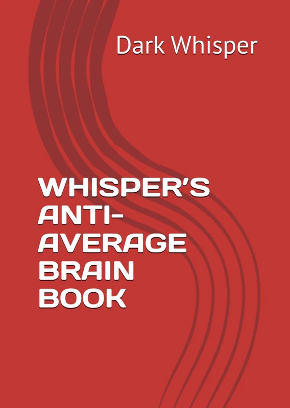 WHISPER’S ANTI-AVERAGE BRAIN BOOK