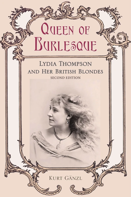 Queen of Burlesque: Lydia Thompson and Her British Blondes - Image 1