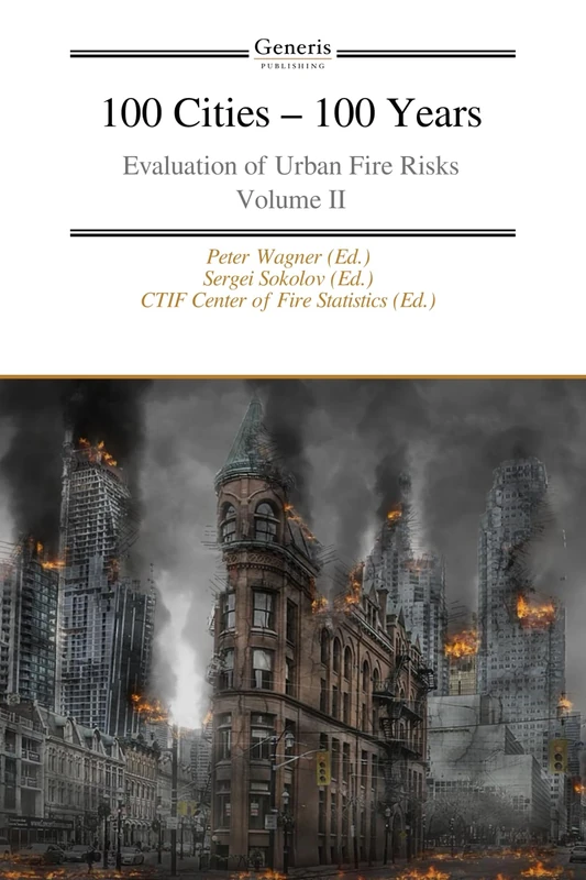 100 Cities - 100 Years- Evaluation of Urban Fire Risks Vol II