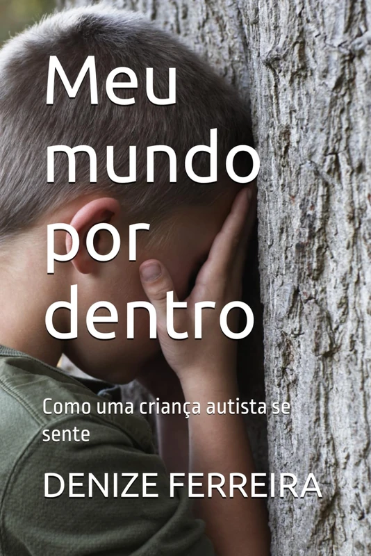 Meu mundo por dentro: Como uma criança autista se sente