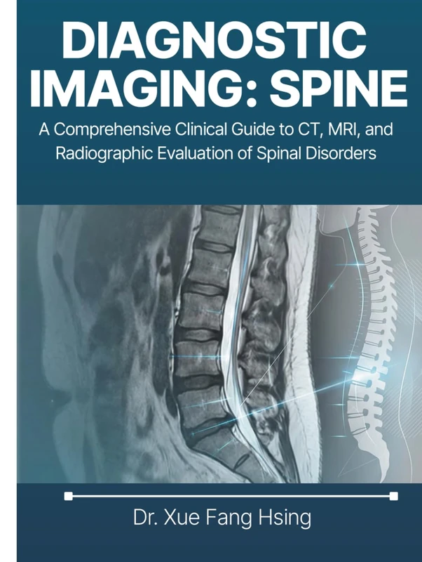 Diagnostic Imaging: Spine - Comprehensive Clinical Guide