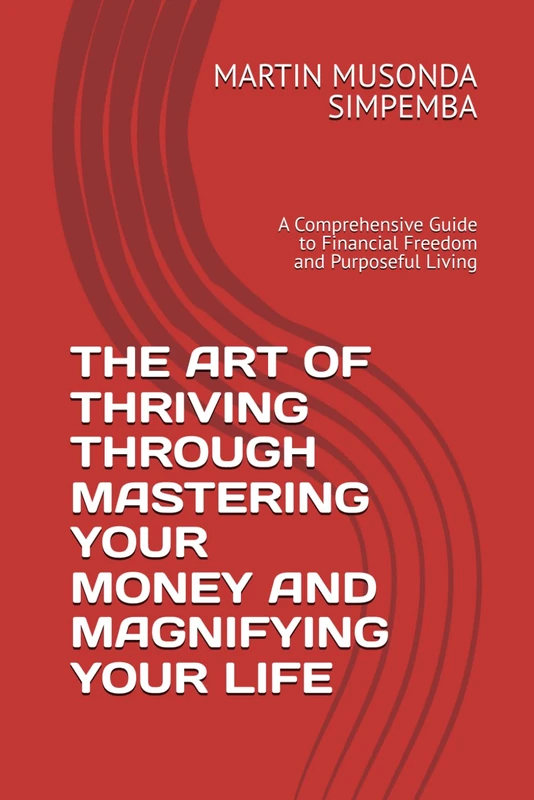 The Art of Thriving - Guide to Financial Freedom and Purpose