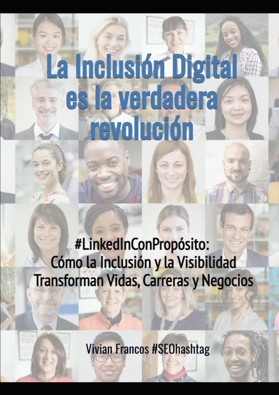 LinkedIn con Propósito: Cómo la Inclusión y la Visibilidad Transforman Vidas, Carreras y Negocio (#SEOhashtag) - Image 1