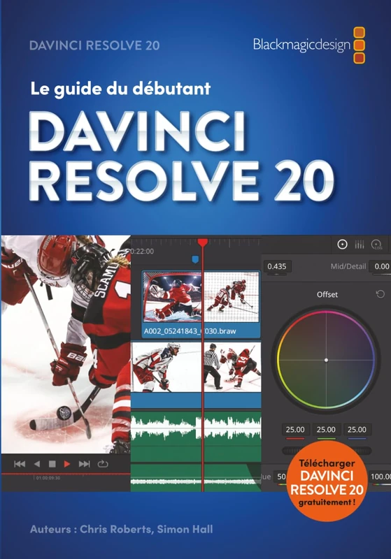 Le guide du débutant DaVinci Resolve 20: Montage, Étalonnage, Audio et Fusion.