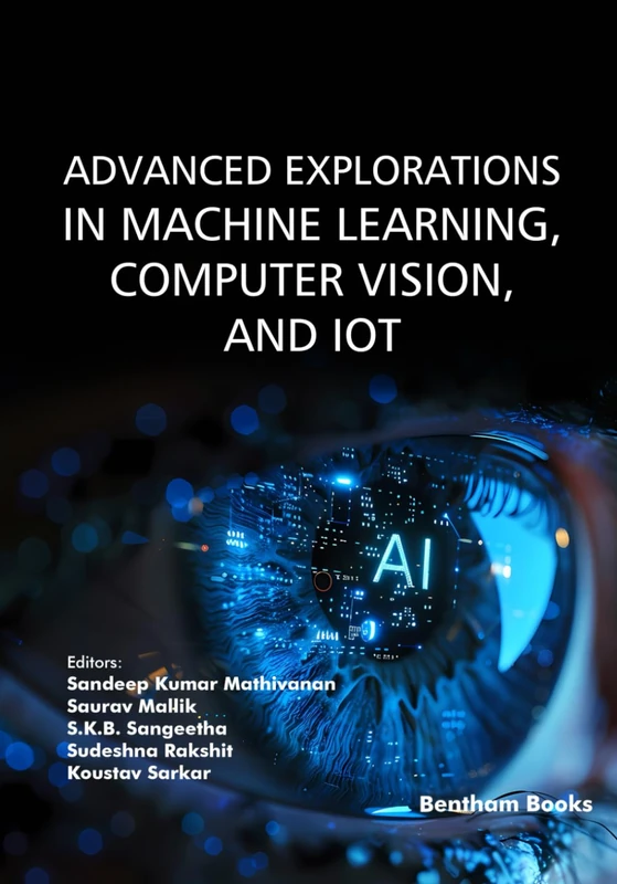 Advanced Explorations in Machine Learning, Computer Vision, and IoT