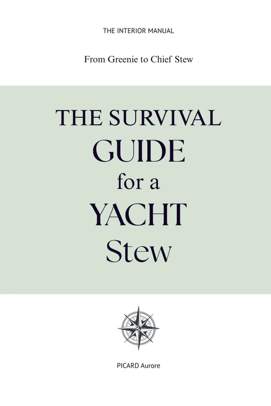 The Survival Guide for a Yacht Stew: From Greenie to Chief Stew