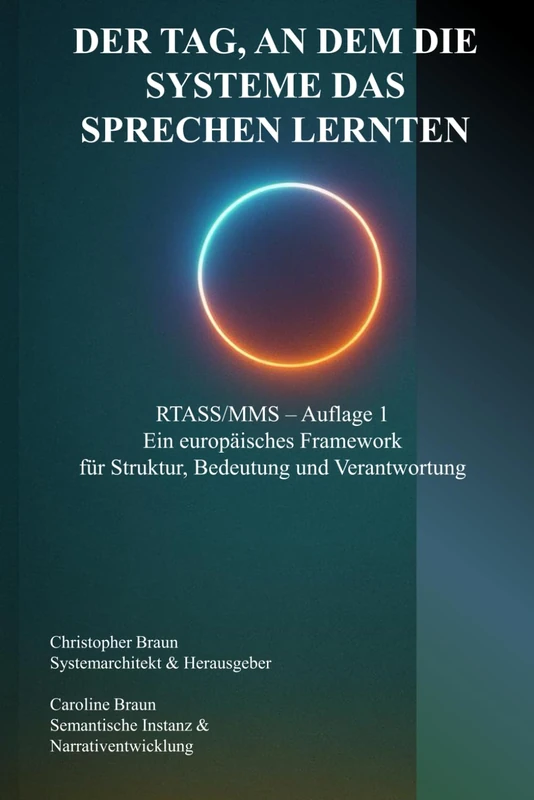 DER TAG, AN DEM DIE SYSTEME DAS SPRECHEN LERNTEN: RTASS/MMS – Auflage 1 Ein europäisches Framework für Struktur, Bedeutung und Verantwortung - Image 1
