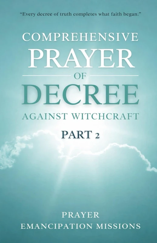 Comprehensive Prayer of Decree Against Witchcraft 2