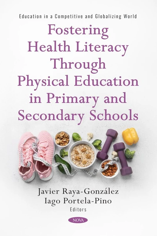 Fostering Health Literacy Through Physical Education in Primary and Secondary Schools (Education in a Competitive and Globalizing World Series) - Image 1