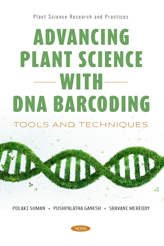 Advancing Plant Science with DNA Barcoding: Tools and Techniques (Plant Science Research and Practices Series)