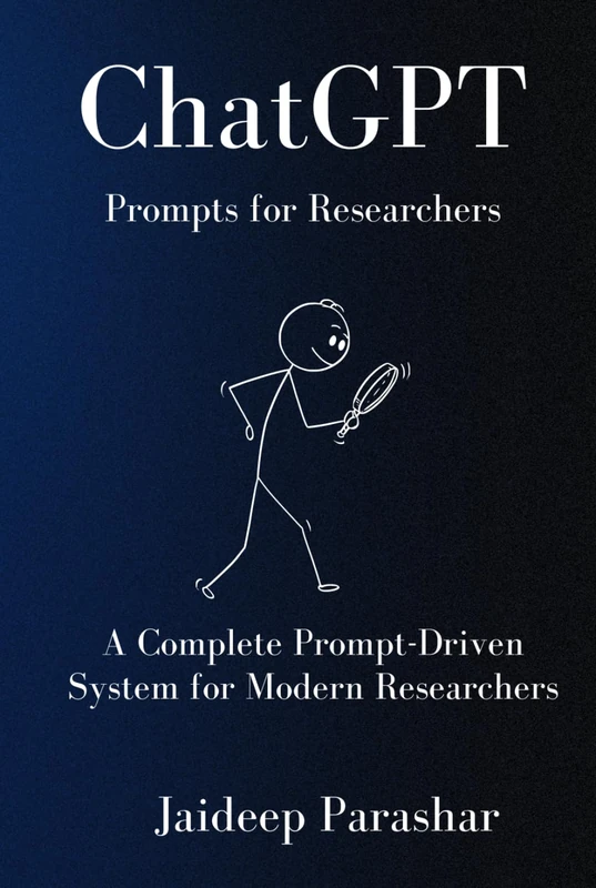 ChatGPT Prompts for Researchers: A Complete Prompt Driven System for Modern Researchers