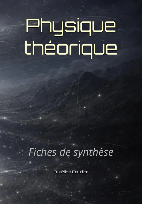 Physique théorique: Fiches de synthèse